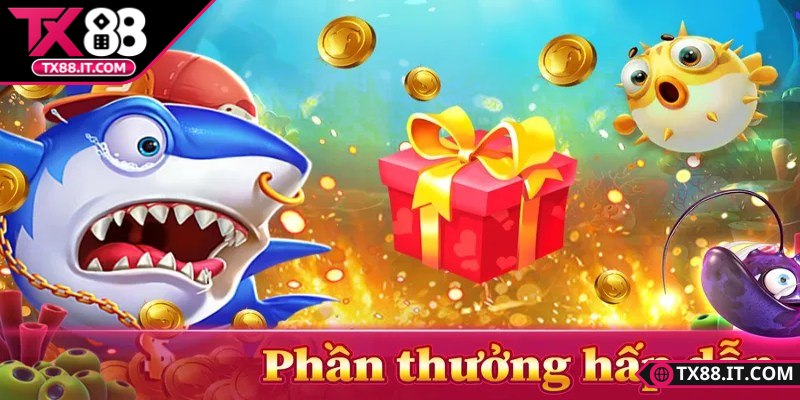 Cách nhận thưởng hàng ngày trong bắn cá TX88 hiệu quả nhất Tổng quan cách nhận thưởng bắn cá hàng ngày trong bắn cá TX88