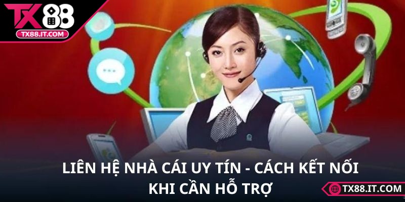 Liên hệ TX88 - Hệ thống hỗ trợ người chơi cá cược mỗi ngày Liên hệ TX88 giúp bạn nhanh chóng xử lý khó khăn và tham gia cá cược tiện lợi