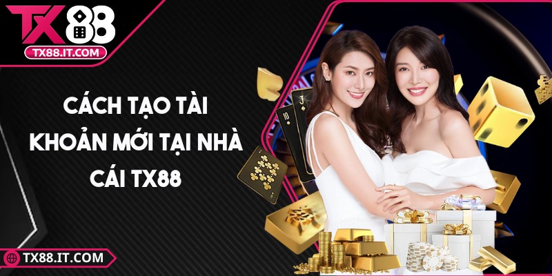 tx88 - Trang Chủ Cách tạo tài khoản mới tại TX88